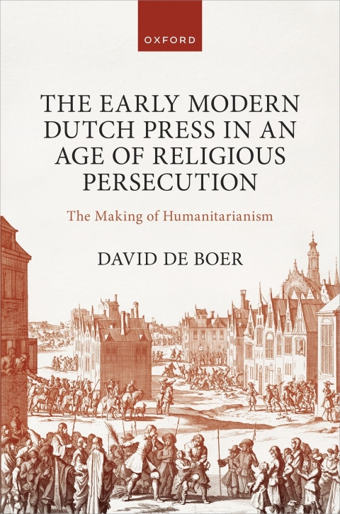 Cover image for book The Early Modern Dutch Press in an Age of Religious Persecution