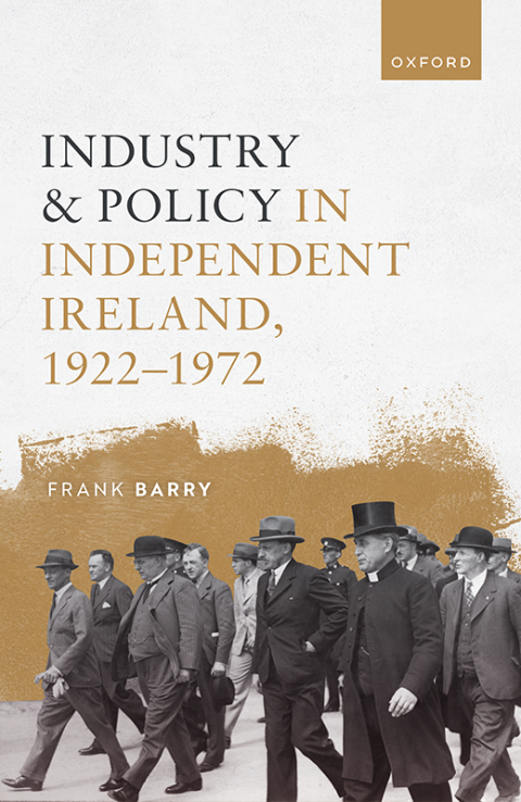 Cover image for book Industry and Policy in Independent Ireland, 1922-1972