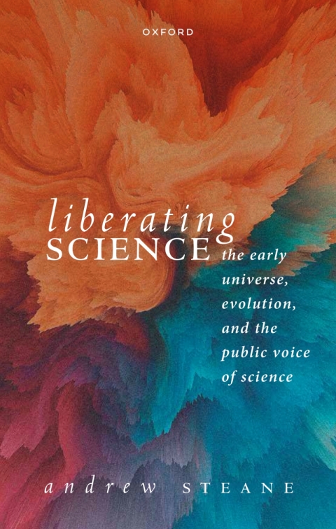 Cover image for book Liberating Science: The Early Universe, Evolution, and the Public Voice of Science