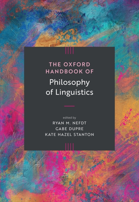 Cover image for book The Oxford Handbook of Philosophy of Linguistics