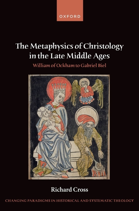 Cover image for book The Metaphysics of Christology in the Late Middle Ages