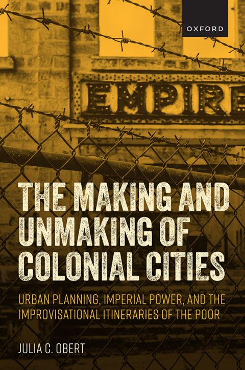 Cover image for book The Making and Unmaking of Colonial Cities