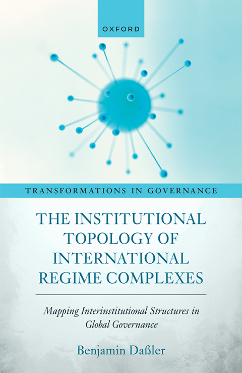 Cover image for book The Institutional Topology of International Regime Complexes