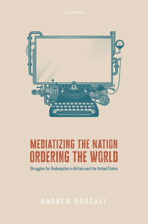 Cover image for book Mediatizing the Nation, Ordering the World
