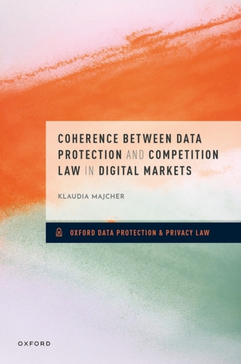 Cover image for book Coherence between Data Protection and Competition Law in Digital Markets