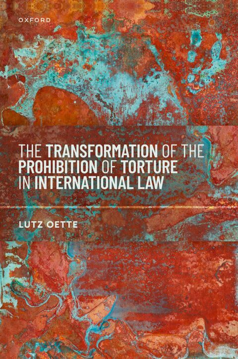 Cover image for book The Transformation of the Prohibition of Torture in International Law
