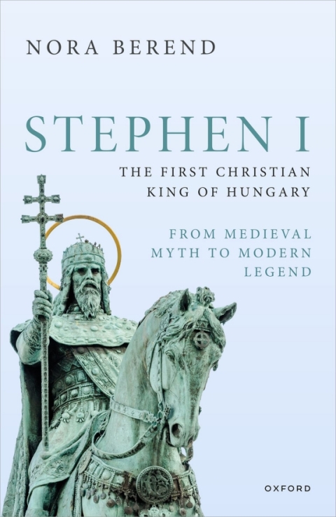 Cover image for book Stephen I, the First Christian King of Hungary