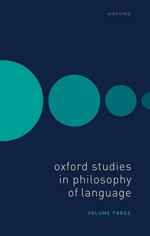 Cover image for book Oxford Studies in Philosophy of Language Volume 3
