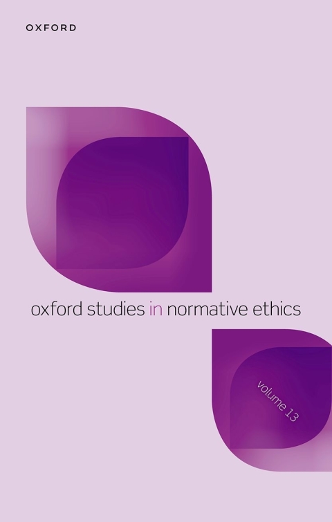 Cover image for book Oxford Studies in Normative Ethics Volume 13