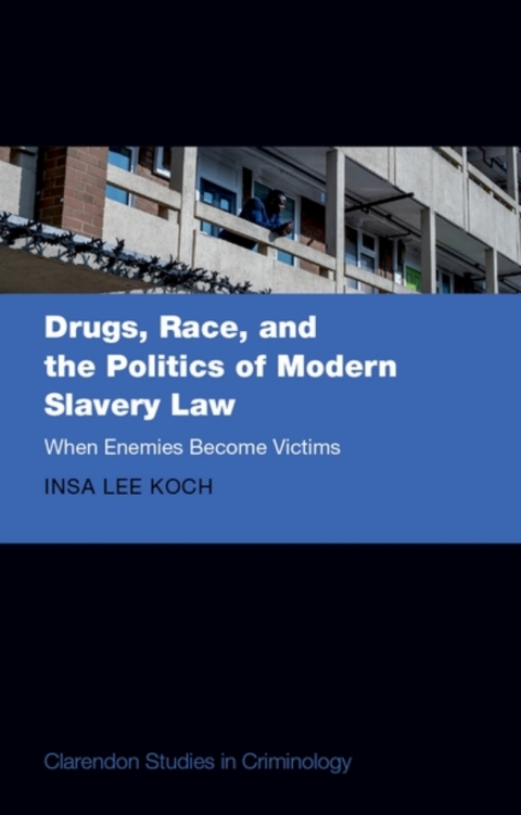 Cover image for book Drugs, Race, and the Politics of Modern Slavery Law