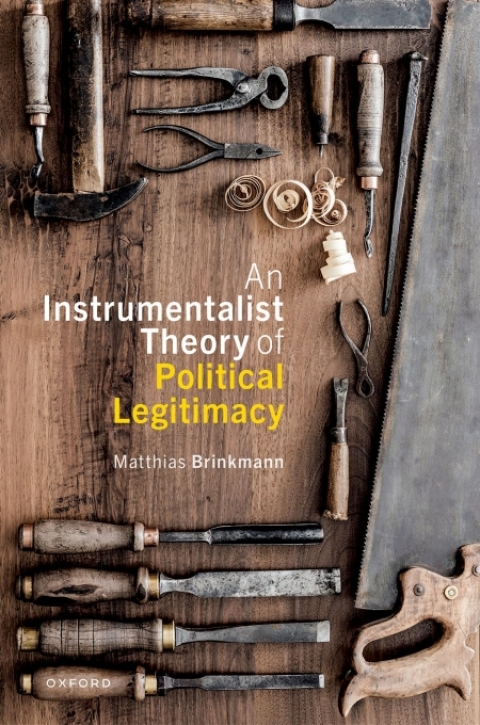 Cover image for book An Instrumentalist Theory of Political Legitimacy