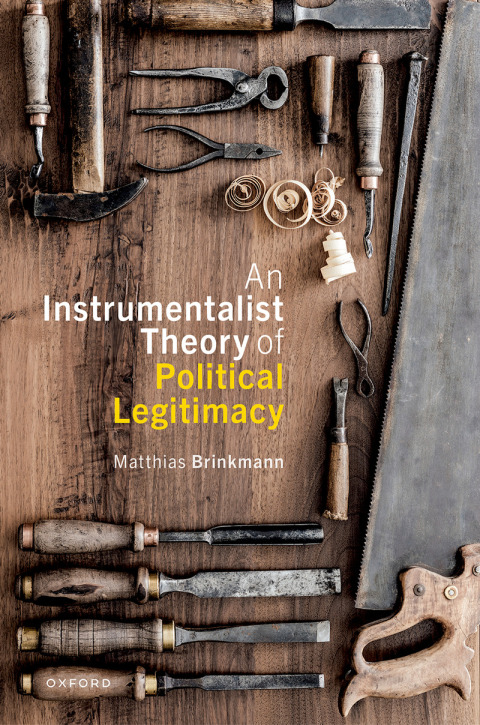 Cover image for book An Instrumentalist Theory of Political Legitimacy