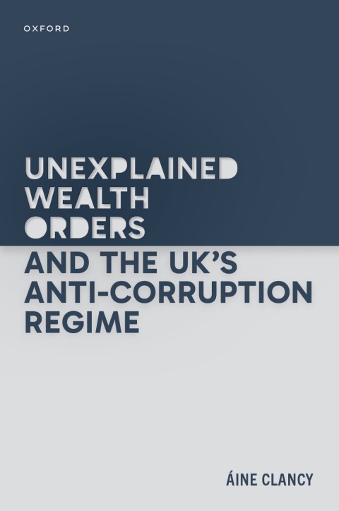 Cover image for book Unexplained Wealth Orders and the UK's Anti-Corruption Regime