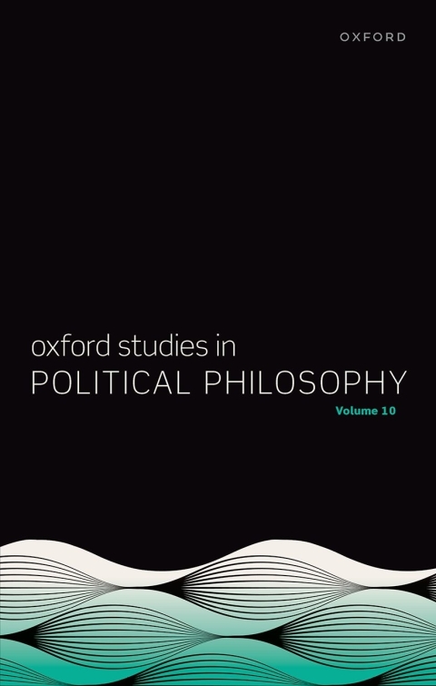 Cover image for book Oxford Studies in Political Philosophy Volume 10