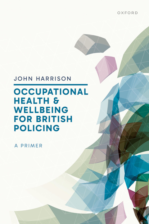 Cover image for book Occupational Health and Wellbeing for British Policing: A Primer