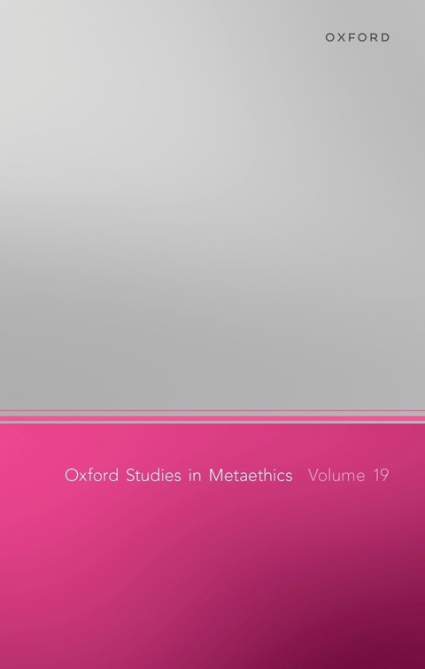 Cover image for book Oxford Studies in Metaethics, Volume 19