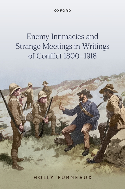 Cover image for book Enemy Intimacies and Strange Meetings in Writings of Conflict 1800–1918
