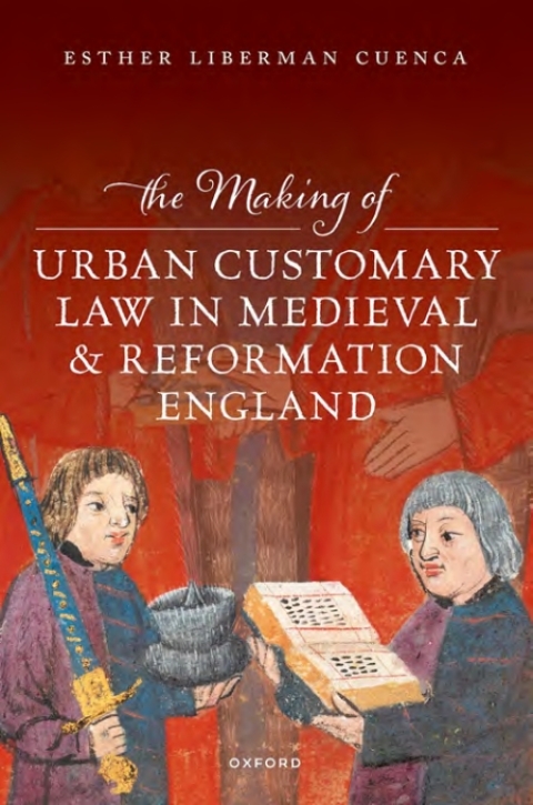 Cover image for book The Making of Urban Customary Law in Medieval and Reformation England