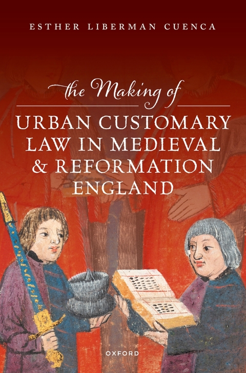 Cover image for book The Making of Urban Customary Law in Medieval and Reformation England