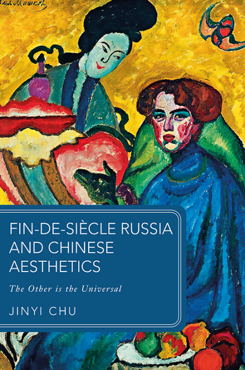 Cover image for book Fin-de-siècle Russia and Chinese Aesthetics