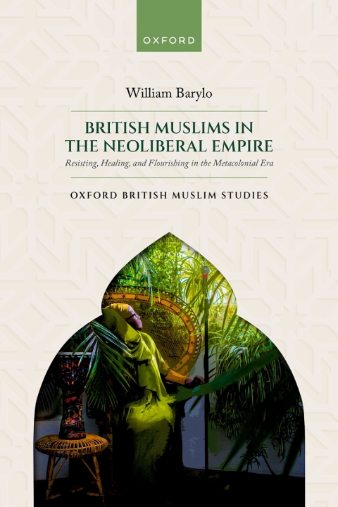 Cover image for book British Muslims in the Neoliberal Empire