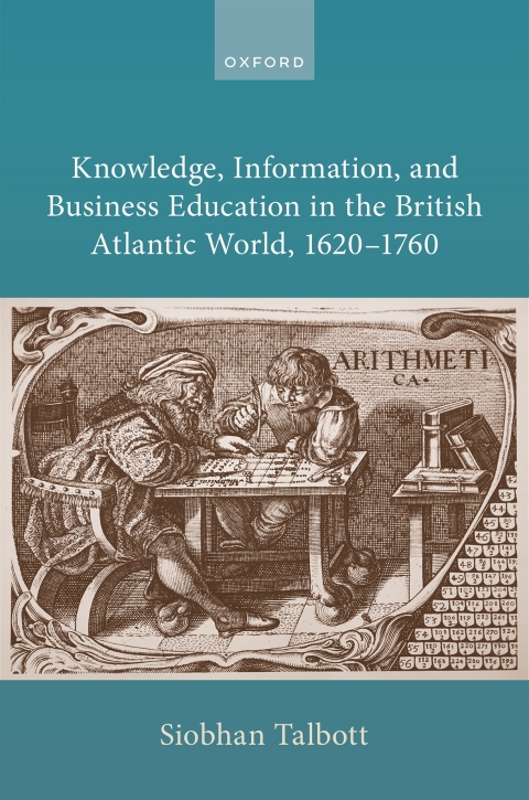 Cover image for book Knowledge, Information, and Business Education in the British Atlantic World, 1620–1760