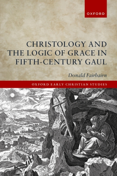 Cover image for book Christology and the Logic of Grace in Fifth-Century Gaul