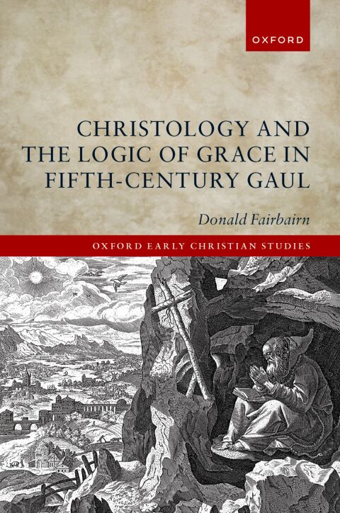 Cover image for book Christology and the Logic of Grace in Fifth-Century Gaul