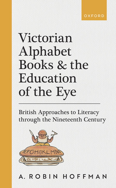 Cover image for book Victorian Alphabet Books and the Education of the Eye