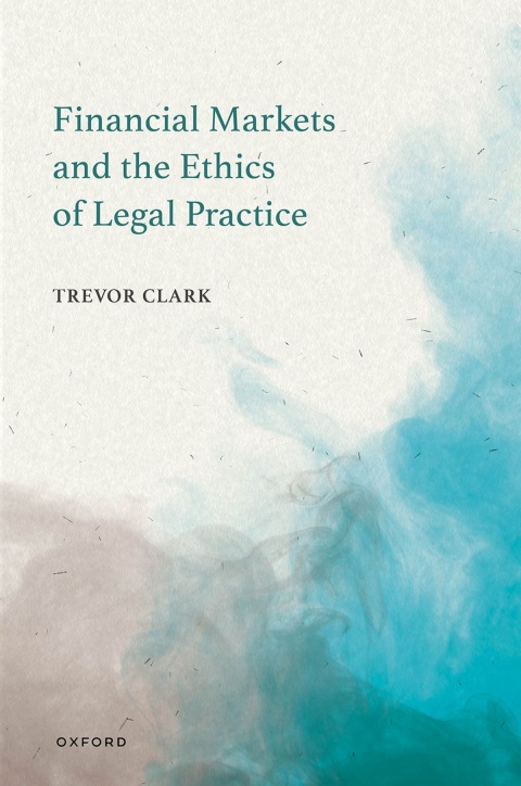 Cover image for book Financial Markets and the Ethics of Legal Practice