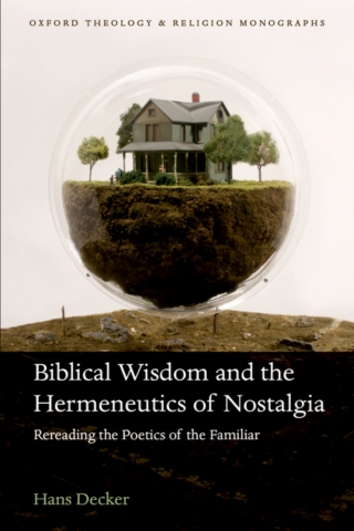 Biblical Wisdom and the Hermeneutics of Nostalgia