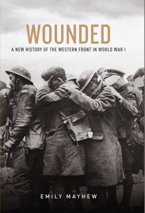 Cover image for book Wounded: A New History of the Western Front in World War I