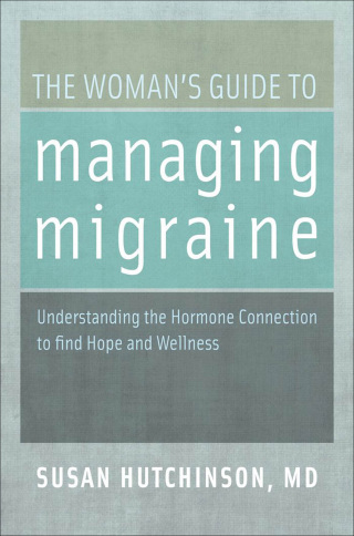 The Woman's Guide to Managing Migraine