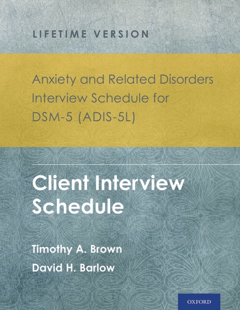 Cover image for book Anxiety and Related Disorders Interview Schedule for DSM-5® (ADIS-5L) - Lifetime Version