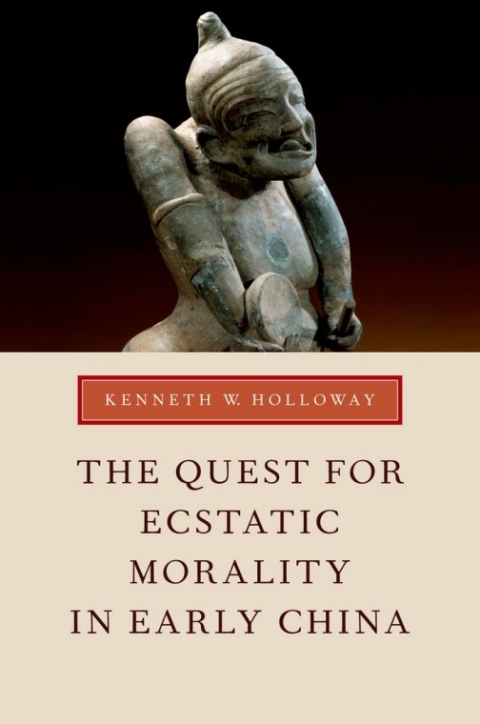 Cover image for book The Quest for Ecstatic Morality in Early China