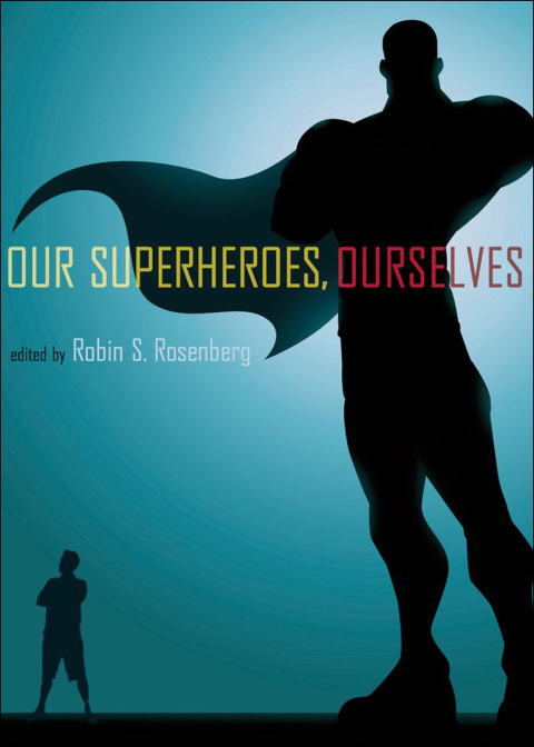 Cover image for book Our Superheroes, Ourselves