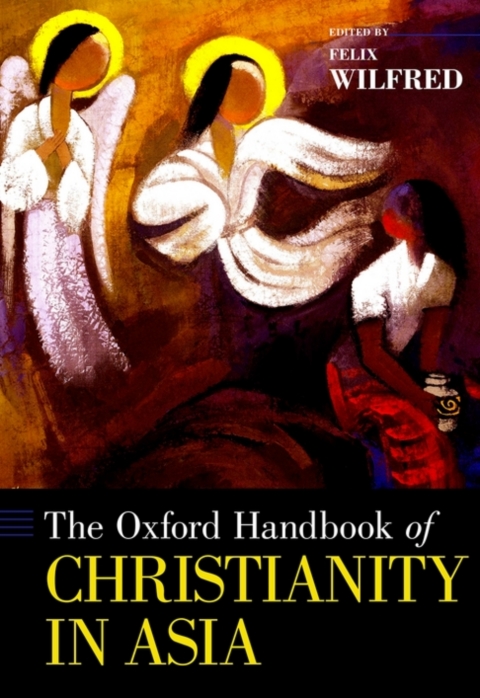 Cover image for book The Oxford Handbook of Christianity in Asia