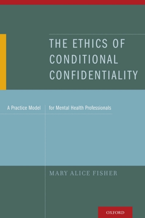 Cover image for book The Ethics of Conditional Confidentiality