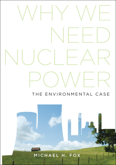 Cover image for book Why We Need Nuclear Power