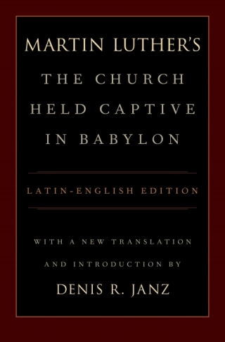 Luther's The Church Held Captive in Babylon