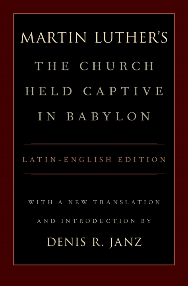 Luther's The Church Held Captive in Babylon