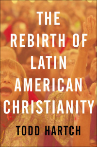 Cover image: The Rebirth of Latin American Christianity 9780199843138