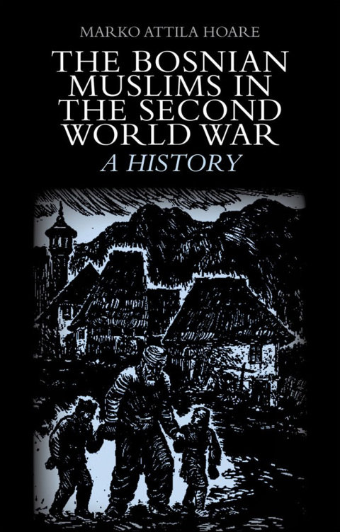 Cover image for book The Bosnian Muslims in the Second World War