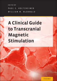 Cover image: A Clinical Guide to Transcranial Magnetic Stimulation 1st edition 9780199926480