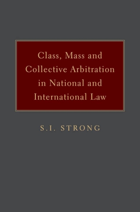 Cover image for book Class, Mass, and Collective Arbitration in National and International Law