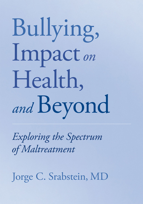 Cover image for book Bullying, Impact on Health, and Beyond