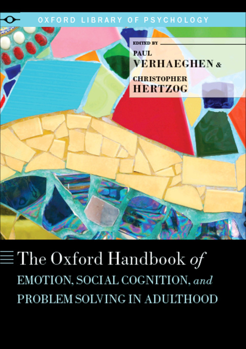 Cover image for book The Oxford Handbook of Emotion, Social Cognition, and Problem Solving in Adulthood