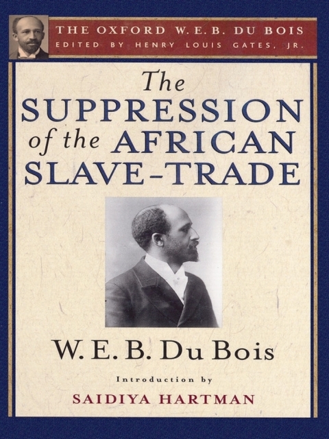 Cover image for book The Suppression of the African Slave-Trade to the United States of America (The Oxford W. E. B. Du Bois)