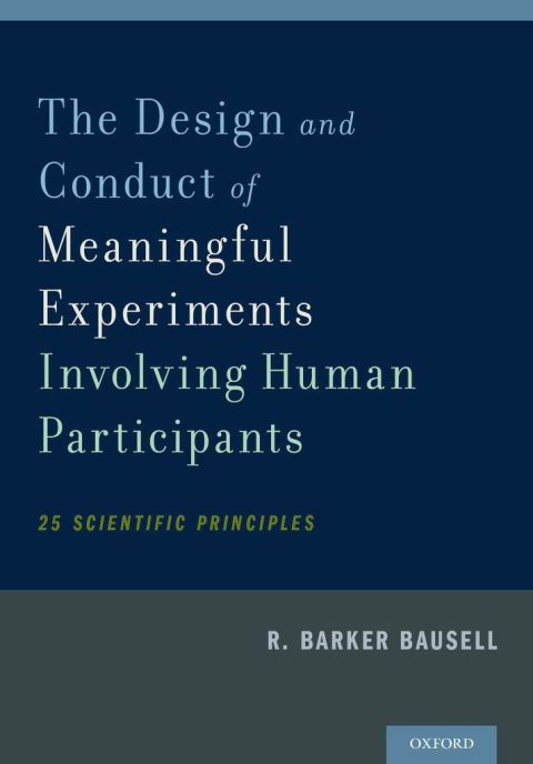 Cover image for book The Design and Conduct of Meaningful Experiments Involving Human Participants