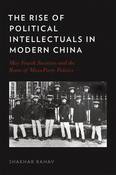 Cover image for book The Rise of Political Intellectuals in Modern China